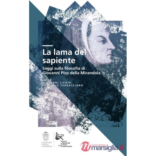 Lama del sapiente. Saggi sulla filosofia di Giovanni Pico della Mirandola (La)