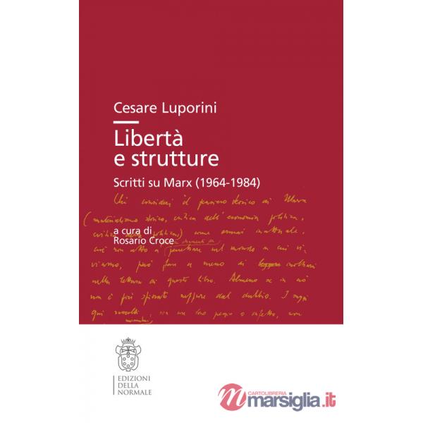 Libertà e strutture. Scritti su Marx (1964-1984)