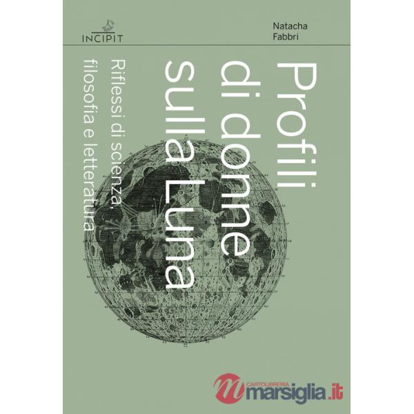 Profili di donne sulla Luna. Riflessi di scienza, filosofia e letteratura