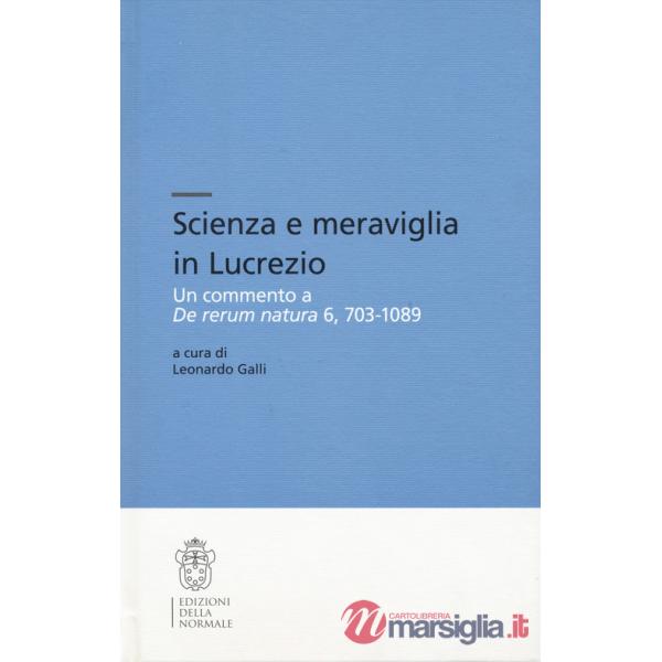Scienza e meraviglia in Lucrezio. Un commento a «De rerum natura» 6, 703-1089
