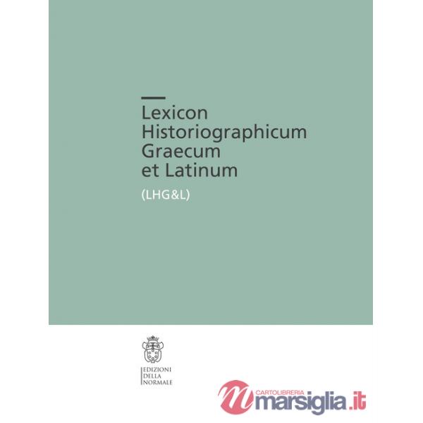 Lexicon Historiographicum Graecum et Latinum. Vol. 4: LHG&L