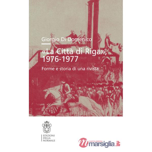 Città di Riga» 1976-1977. Forme e storia di una rivista («La)