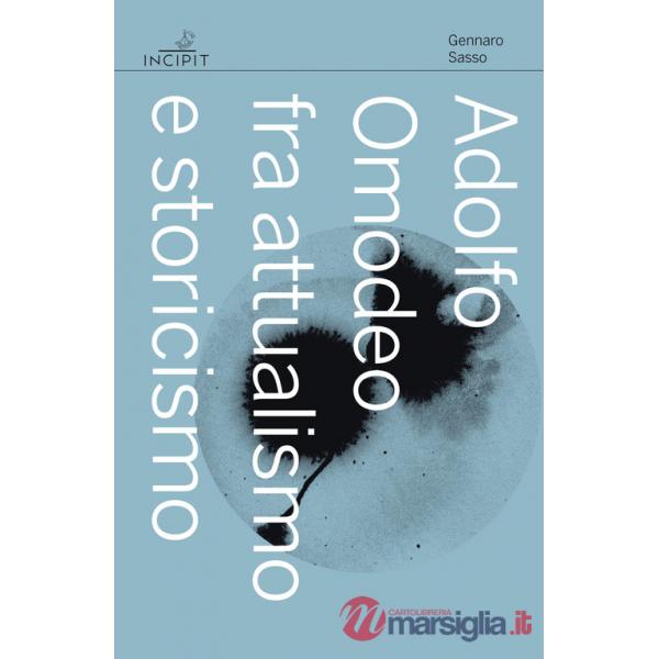 Adolfo Omodeo fra attualismo e storicismo