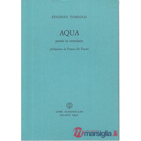 Aqua. Poesie in veneziano