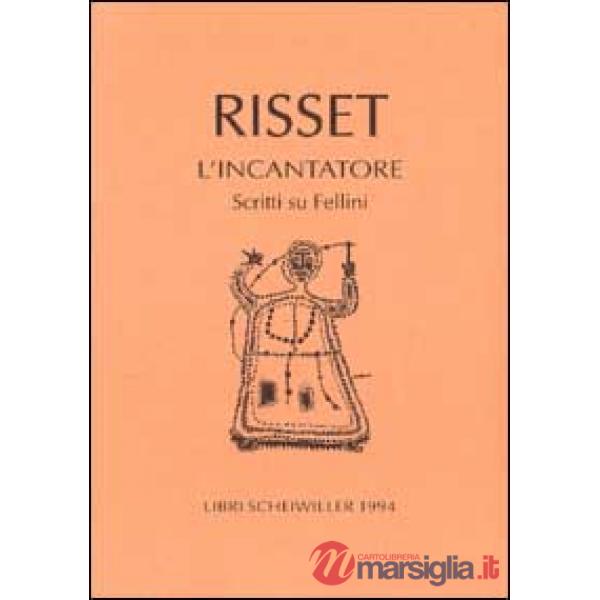 Incantatore. Scritti su Fellini (L')