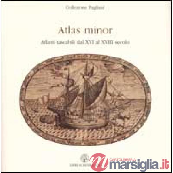 Atlas minor. Atlanti tascabili dal XVI al XVIII secolo. Ediz. italiana e inglese