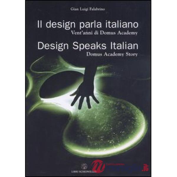 Design parla italiano. Vent'anni di Domus Academy-Design speaks Italian. Domus A