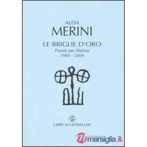 Briglie d'oro. Poesie per Marina 1984-2004 (Le)