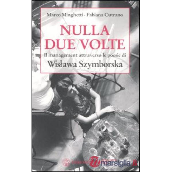 Nulla due volte. Il management attraverso le poesie di Wislawa Szymborska