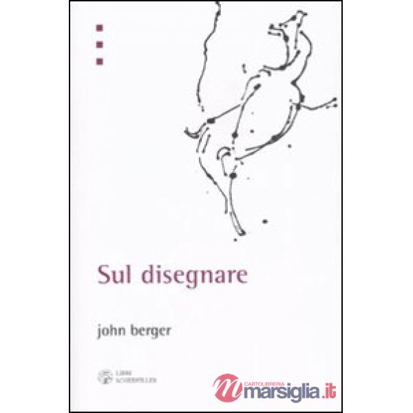 Sul disegnare. Ediz. illustrata