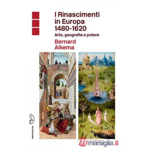 Rinascimenti in Europa 1480-1620. Arte, geografia e potere (I)