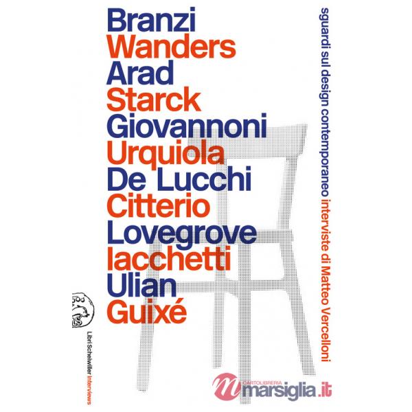 Sguardi sul design contemporaneo. Interviste di Matteo Vercelloni