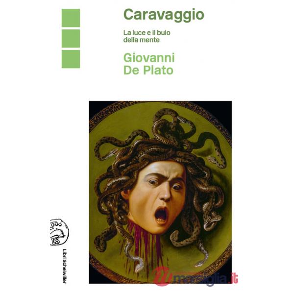 Caravaggio. La luce e il buio della mente