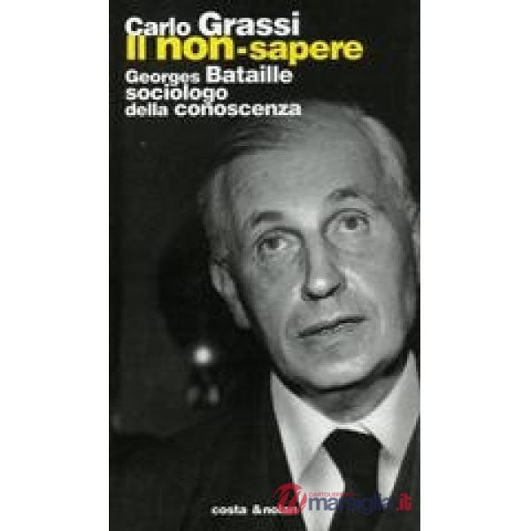 Il non-sapere. Georges Bataille sociologo della conoscenza