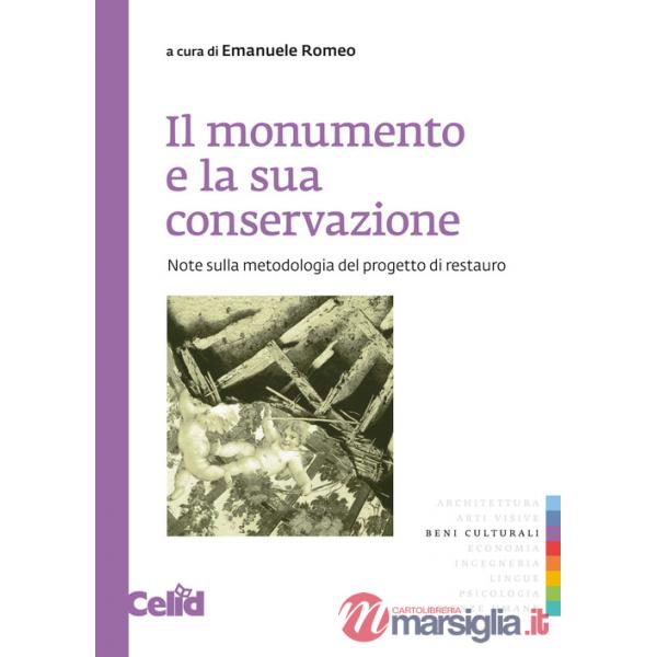 Monumento e la sua conservazione. Note sulla metodologia del progetto di restauro (Il)