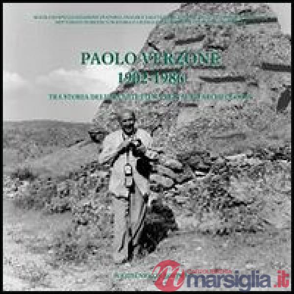 Paolo Verzone 1902-1986. Tra storia dell'architettura restauro archeologia