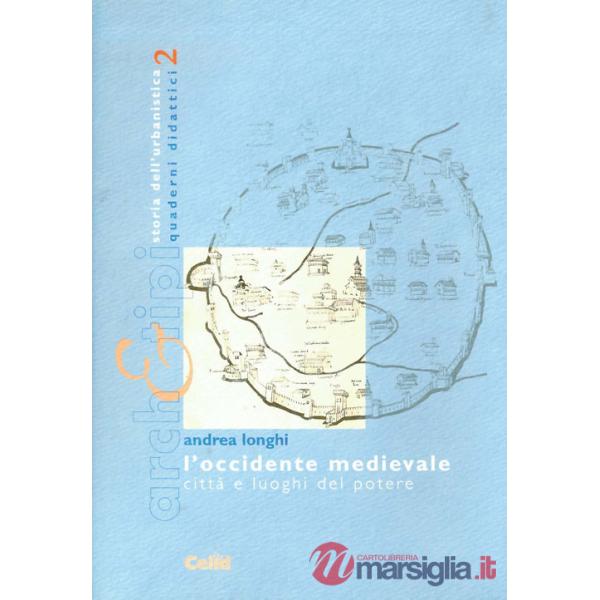 Occidente medievale. Città e luoghi del potere (L')