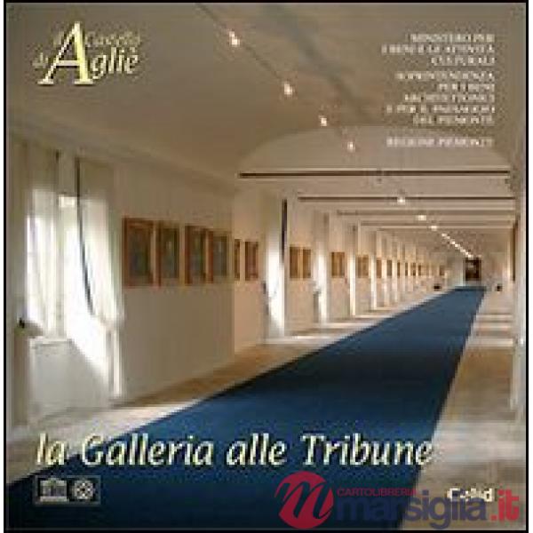 Castello di Agliè. La Galleria alle Tribune (Il)