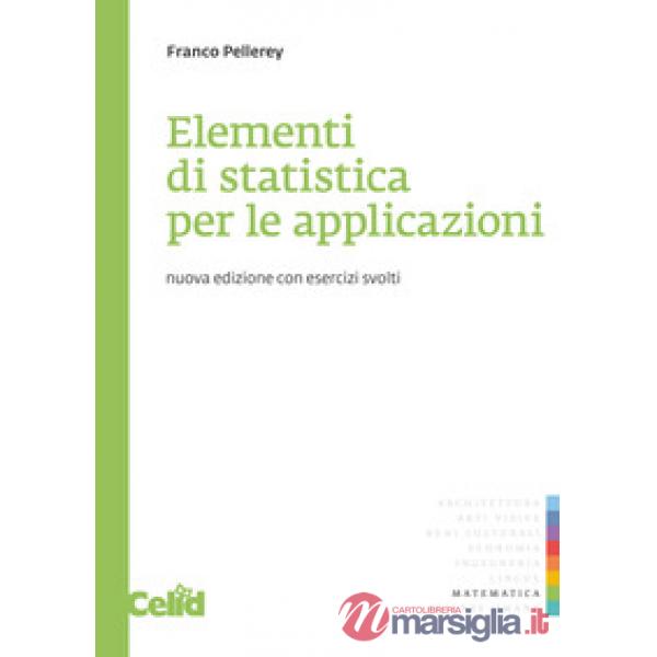 Elementi di statistica per le applicazioni. Con esercizi