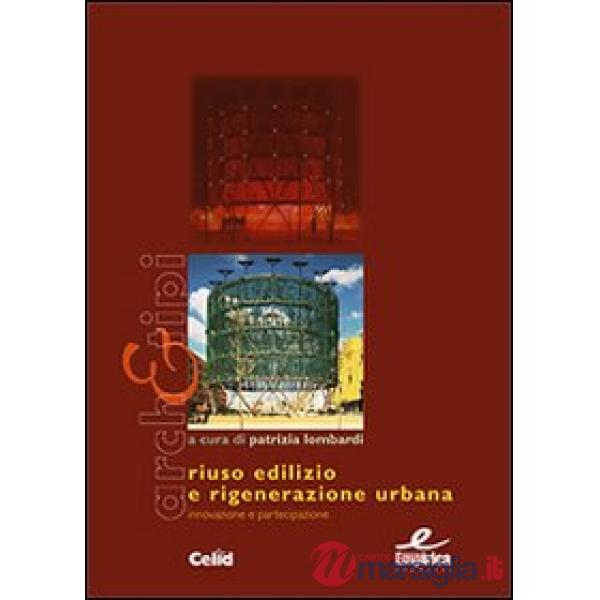 Riuso edilizio e rigenerazione urbana. Innovazione e partecipazione