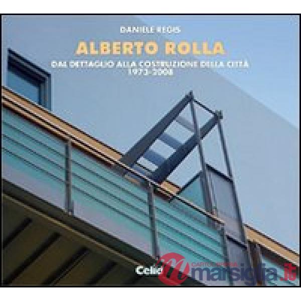 Alberto Rolla. Dal dettaglio alla costruzione della città