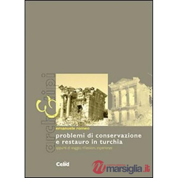 Problemi di conservazione e restauro in Turchia. Appunti di viaggio, riflessioni, esperienze