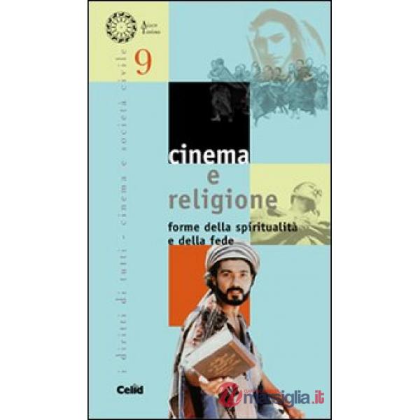 Cinema e religione. Forme della spiritualità e della fede