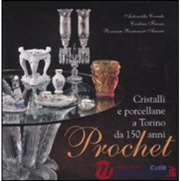 Prochet. Cristalli e porcellane a Torino da 150 anni