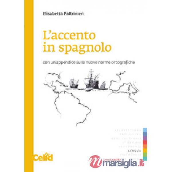 Accento in spagnolo. Con un'appendice sulle nuove norme ortografiche (L')