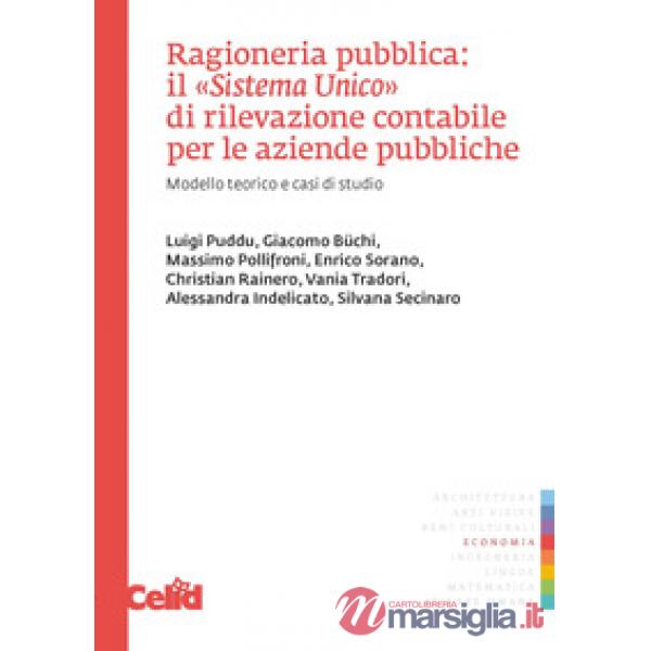 Ragioneria pubblica: il «Sistema unico» di rilevazione contabile per le aziende pubbliche. Modello teorico e casi di studio