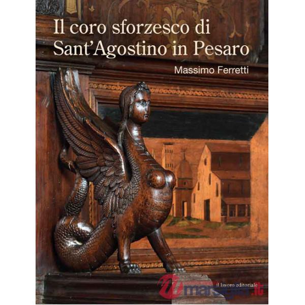 Coro sforzesco di Sant'Agostino in Pesaro (Il)