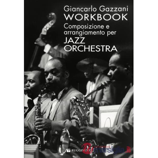 Workbook. Composizione e arrangiamento per jazz orchestra