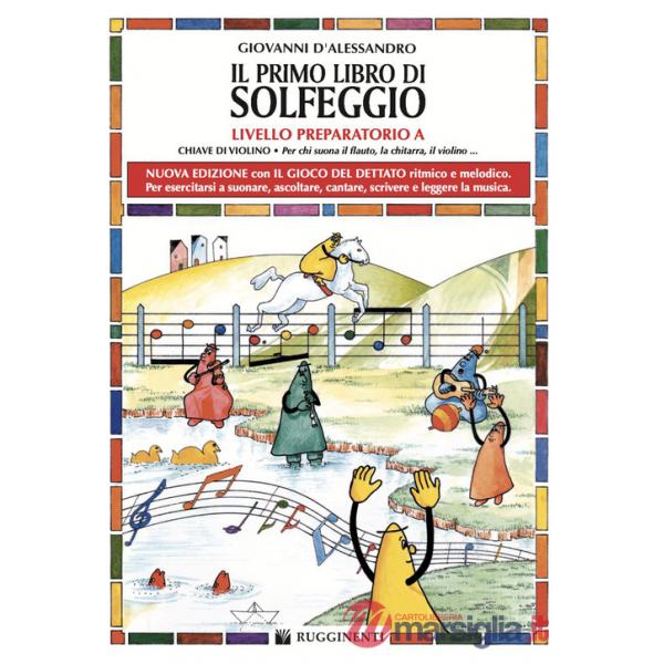 Primo libro di solfeggio. In doppio pentagramma per chi suona il pianoforte, il violoncello, l'arpa. Livello preparatorio (Il). 
