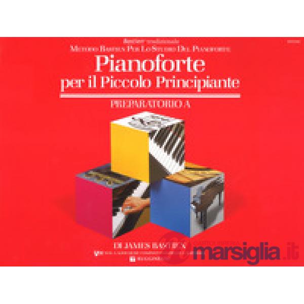 Pianoforte per il piccolo principiante. Livello preparatorio. Vol. A