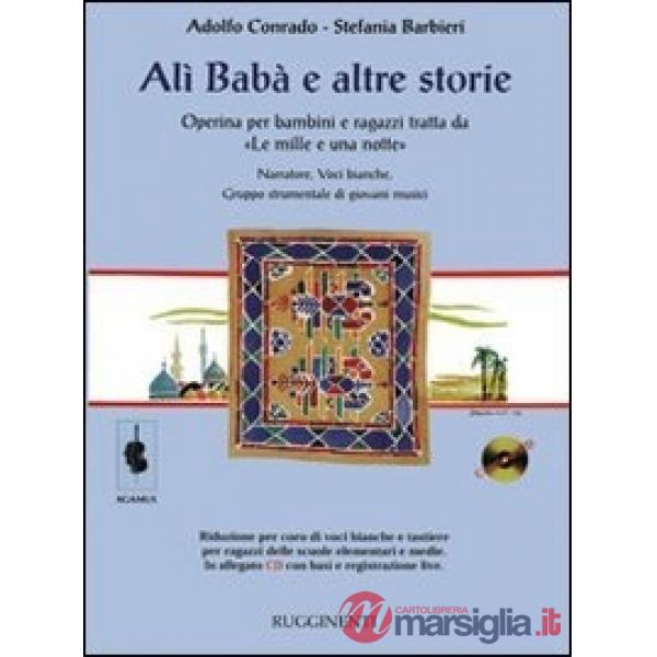 Alì Babà e altre storie. Operina per bambini e ragazzi tratta da «Le mille e una notte». Con CD-Audio