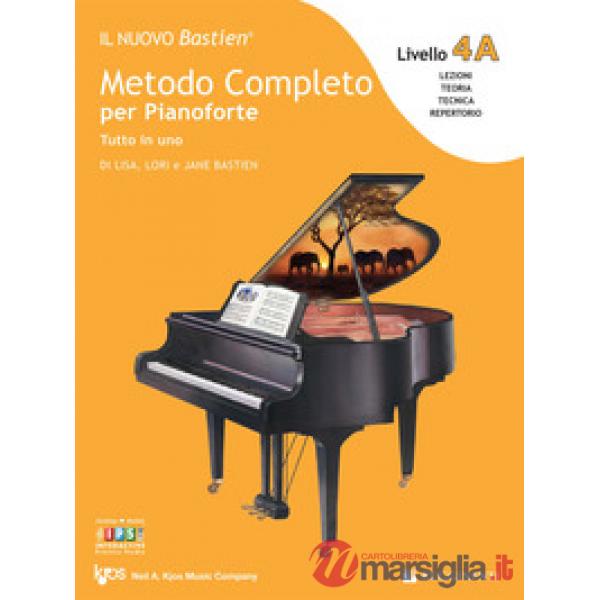 Nuovo Bastien. Metodo completo per pianoforte. Tutto in uno. Livello 4A (Il)