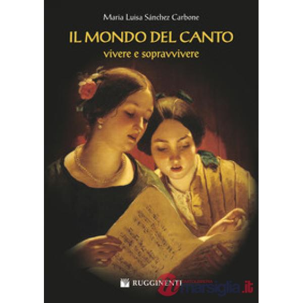 Mondo del canto. Vivere e sopravvivere (Il)