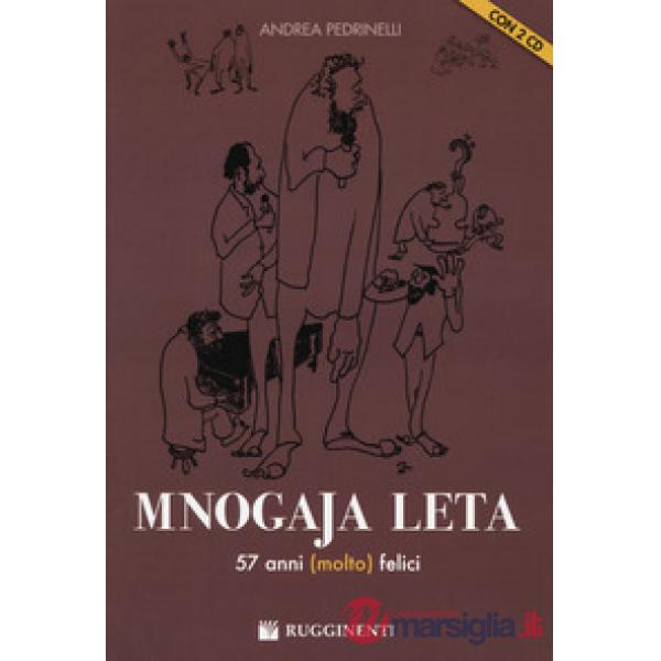 Mnogaja Leta. 57 anni (molto) felici. Con 2 CD-Audio
