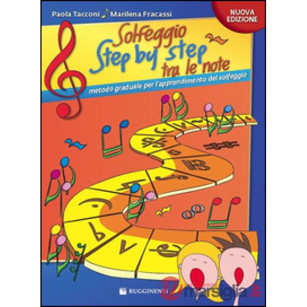 Solfeggio step by step tra le note (il). Per le Scuole superiori
