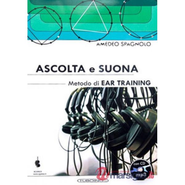 Ascolta e suona. Metodo di ear training. Con CD Audio