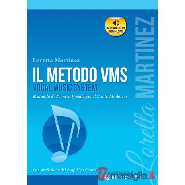 Metodo VMS. Manuale di tecnica vocale per il canto moderno. Con audio in download (Il)