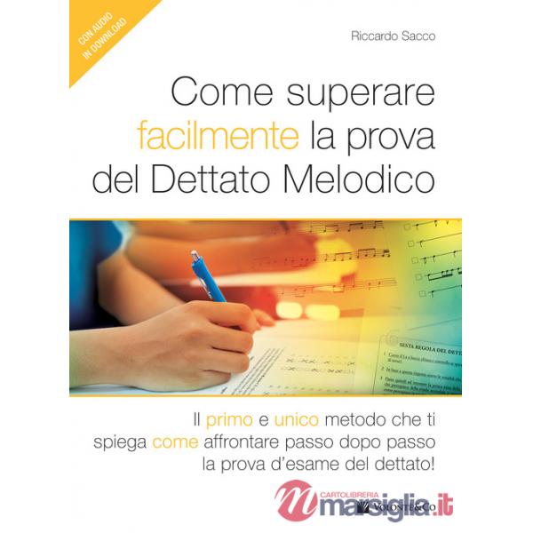 Come superare facilmente la prova del dettato melodico. Il primo e unico metodo che ti spiega come affrontare passo dopo passo l