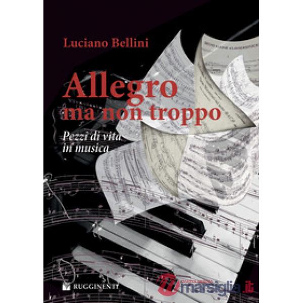 Allegro, ma non troppo. Pezzi di vita in musica