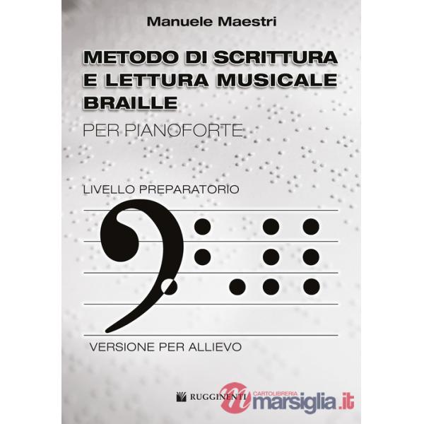 Metodo di scrittura e letteratura musicale braille per piano. Livello preparatorio. Metodo