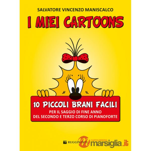 Miei cartoons. 10 piccoli brani facili. Per il saggio di fine anno del secondo e terzo corso di pianoforte. Spartito (I)