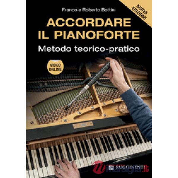 Accordare il pianoforte. Metodo teorico-pratico. Nuova ediz. Con video online