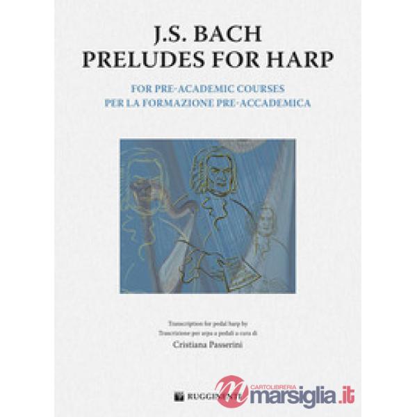 J. S. Bach. Preludes for harp. For pre-academic courses. Ediz. italiana e inglese