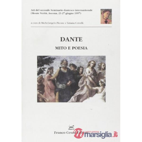 Dante. Mito e poesia. Atti del Congresso internazionale (Ascona, 23-27 giugno 1997)