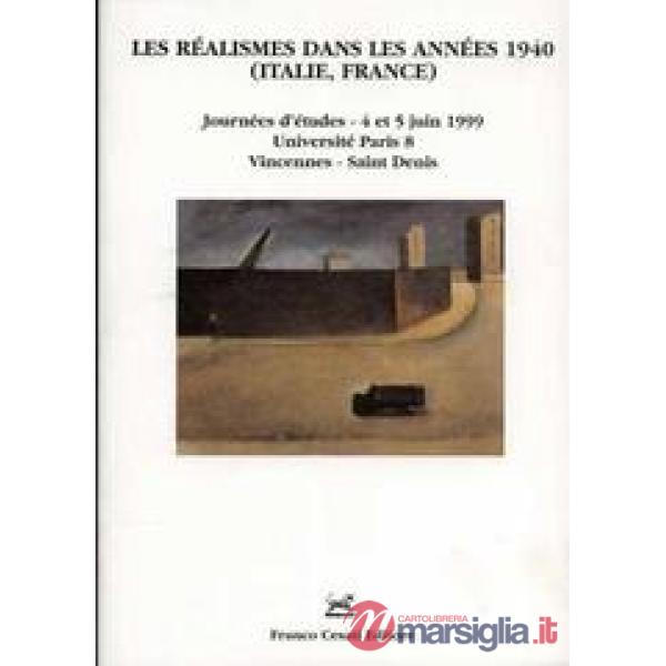 Réalismes dans les années 1940 (Italie, France). Journées d'études (Paris, 4-5 juin 1999) (Les)