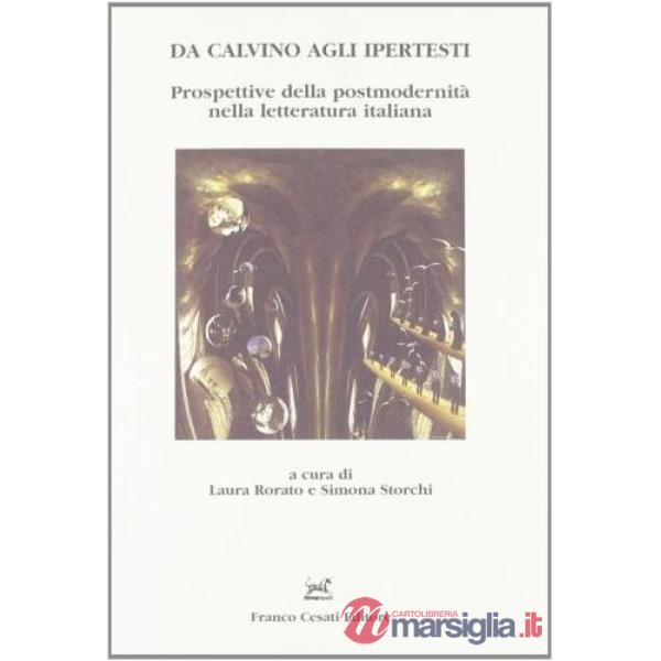 Da Calvino agli ipertesti. Prospettive della postmodernità nella letteratura italiana